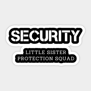 Security little sister protection squad Sticker